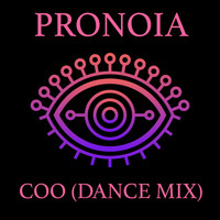 Pronoia - Coo (Dance Mix)
