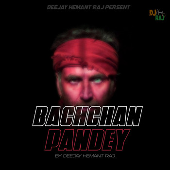 DeeJay Hemant Raj - Bachchan Pandey