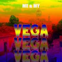 Me & My - Vega