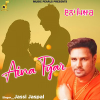 Jassi Jaspal - Aina Pyar