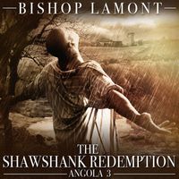 Bishop Lamont - The Shawshank Redemption - Angola 3 (Explicit)