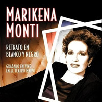 Marikena Monti - Retrato en Blanco y Negro (En Vivo)