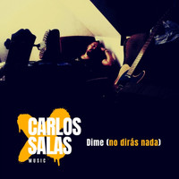 Carlos Salas - Dime (No Dirás Nada)