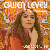 Gwen Levey and The Breakdown - One Love Wiser