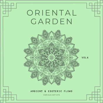 Various Artists - Oriental Garden (Ambient & Esoteric Flows), Vol. 4