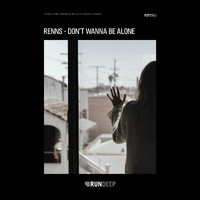 Renns - Don't Wanna Be Alone