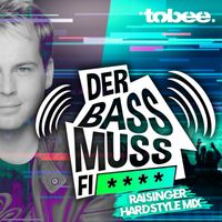Tobee - Der Bass muss f*** (Raisinger Hardstyle Mix [Explicit])
