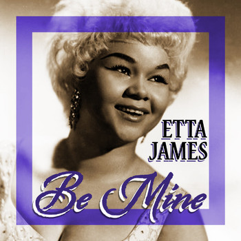 Etta James - Be Mine