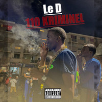Le D - 110 Kriminel (Explicit)