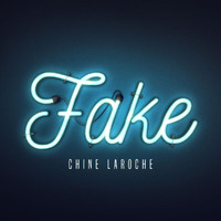 Chine Laroche - Fake (Explicit)