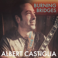 Albert Castiglia - Burning Bridges