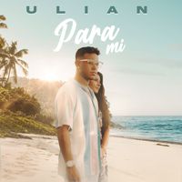 ULIAN - Para Mí