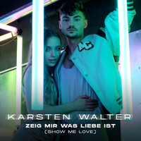 Karsten Walter - Zeig mir was Liebe ist (Show Me Love)