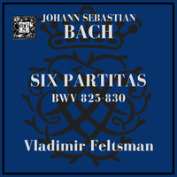 Vladimir Feltsman - Bach: The Partitas, BWV 825-830