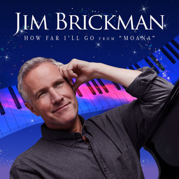 Jim Brickman - How Far I’ll Go (From “Moana”)