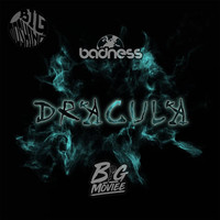 Badness - Dracula (Explicit)