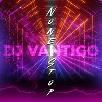 DJ Vantigo - None Stop
