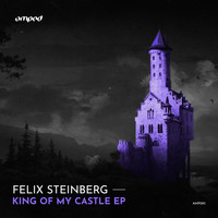 Felix Steinberg - King of My Castle EP