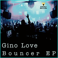 Gino Love - Bouncer EP