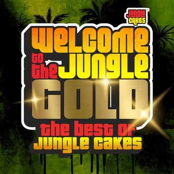 Various Artists - Welcome To The Jungle - Gold (The Best Of Jungle Cakes) (Explicit)