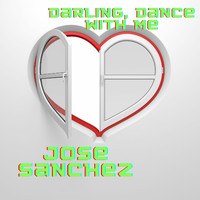 Jose Sanchez - Darling, Dance With Me