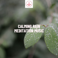 The Time Of Meditation - Calming Rain Meditation Music