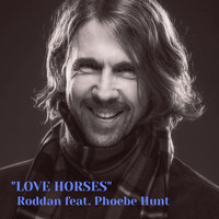 Roddan - Love Horses (feat. Phoebe Hunt) (Remastered) (Remastered)