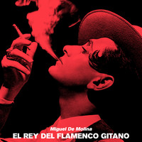 Miguel De Molina - El Rey del Flamenco Gitano