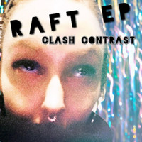 Clash Contrast - Raft (Explicit)