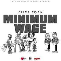 Cleva Criss - Minimum Wage