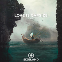 Adroit - Love Is Capsize