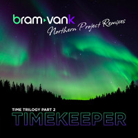 Bram VanK - Time Trilogy Pt. 2 - Timekeeper Remixes
