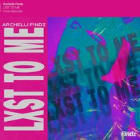 Archelli Findz - LXST TO ME (Explicit)