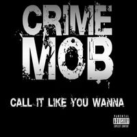 Crime Mob - Call It Like You Wanna (Explicit)