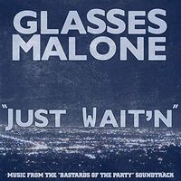 Glasses Malone - Just Waitn' (feat. Scrives) (Explicit)