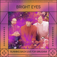 Bright Eyes - Running Back (Live For SiriusXM)