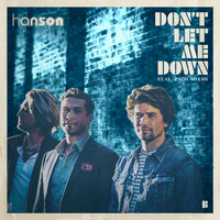 Hanson - Don't Let Me Down (feat. Zach Myers)