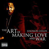Solomon Childs - The Art of Making Love and War (2022 Digital Remaster [Explicit])