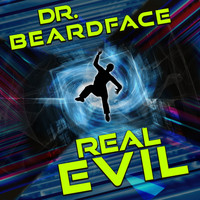 Dr. Beardface - Real Evil