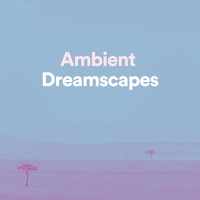 Ambient - Ambient Dreamscapes