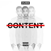 Dubb - Never Content (Deluxe Version [Explicit])