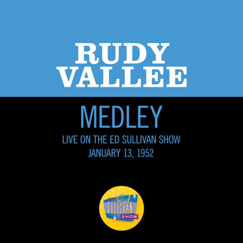 Rudy Vallee - This Is The Missus/My Song (Medley/Live On The Ed Sullivan Show, January 13, 1952)