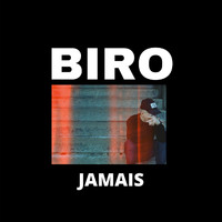 Biro - Jamais (Explicit)