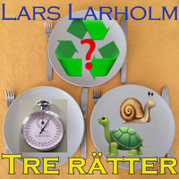 Lars Larholm - Tre Rätter