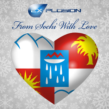 Ex-Plosion - From Sochi With Love (Mixed by Ex-Plosion)