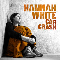 Hannah White - Car Crash