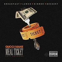 Gucci Mane - Meal Ticket (Explicit)