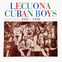 Lecuona Cuban Boys - Classics from the Master Tapes 1935 - 1938
