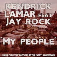Kendrick Lamar - My People (feat. Jay Rock) (Explicit)