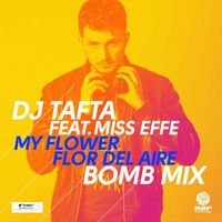 Dj Tafta - My Flower, Flor Del Aire (Bomb Mix)